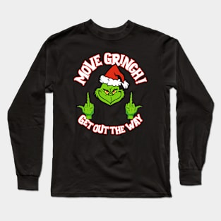 Move Grinch! Long Sleeve T-Shirt